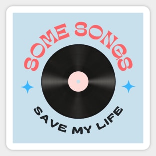 Some Songs Save My Life Sticker